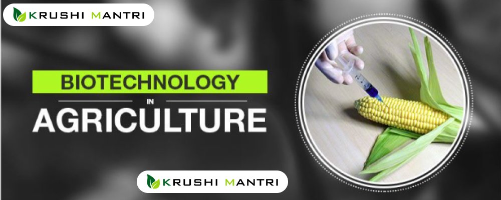 Biotechnology in Agriculture - www.krushimantri.com